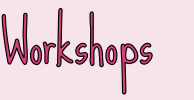 Workshops